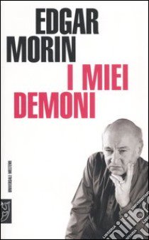 I miei demoni libro di Morin Edgar