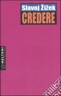 Credere libro di Zizek Slavoj