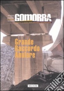 Gomorra. Territori e culture della metropoli contemporanea. Vol. 9: Grande raccordo anulare libro