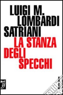 La stanza degli specchi libro di Lombardi Satriani Luigi Maria