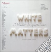 Athanor (2006-2007). Vol. 10: Il bianco in questione. White matters libro di Petrilli S. (cur.)