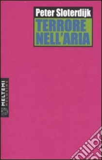 Terrore nell'aria libro di Sloterdijk Peter