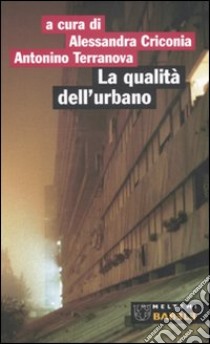 La qualità dell'urbano. Roma: periferia Portuense libro di Criconia A. (cur.); Terranova A. (cur.)