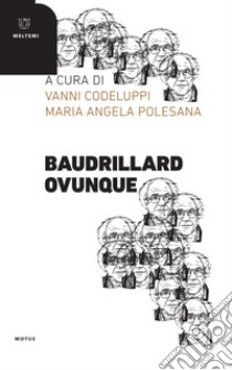 Baudrillard ovunque libro di Codeluppi V. (cur.); Polesana M. A. (cur.)