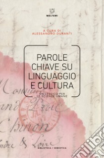 Parole chiave su linguaggio e cultura. Un lessico per le scienze umane libro di Duranti A. (cur.)