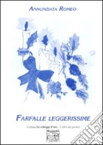 Farfalle leggerissime libro di Romeo Annunziata