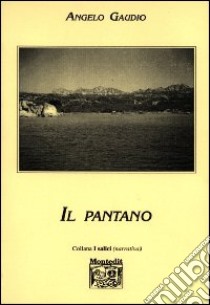 Il pantano libro di Gaudio Angelo