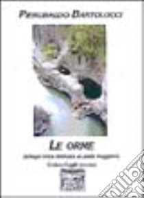 Le orme (silloge lirica dedicata ai poeti maggiori) libro di Bartolucci Pierubaldo