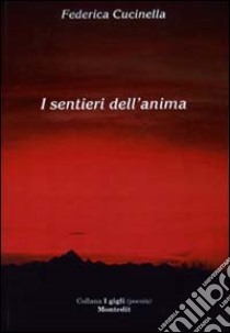 I sentieri dell'anima libro di Cucinella Federica