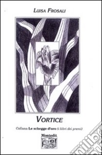 Vortice libro di Frosali Luisa