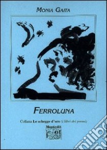 Ferroluna libro di Gaita Monia