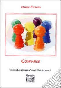 Comparse libro di Ficagna Davide