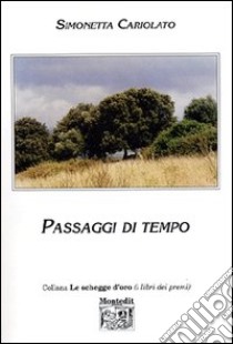 Passaggi di tempo libro di Cariolato Simonetta