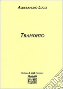 Tramonto libro di Lugli Alessandro