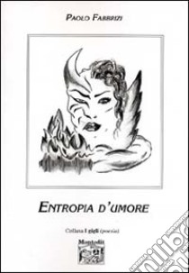 Entropia d'umore libro di Fabbrizzi Paolo