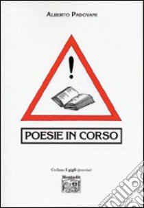 Poesie in corso libro di Padovani Alberto