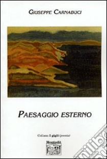 Paesaggio esterno libro di Carnabuci Giuseppe