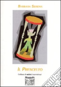 Il prescelto libro di Serena Barbara