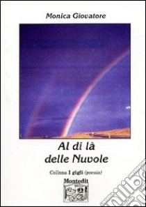 Al di là delle nuvole libro di Giovatore Monica