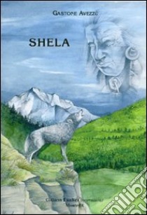 Shela libro di Avezzù Gastone