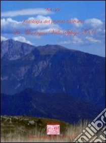 Antologia del Premio letterario La montagna valle Spluga 2003 libro