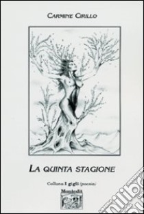 La quinta stagione libro di Cirillo Carmine