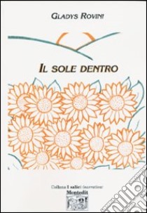 Il sole dentro libro di Rovini Gladys