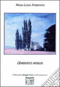 Umberto rebus libro di Fiorentini M. Luisa