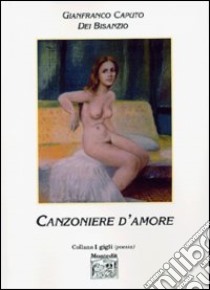 Canzoniere d'amore libro di Caputo Gianfranco