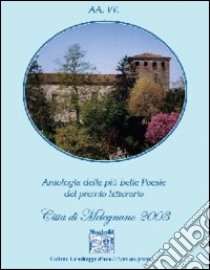 Antologia delle più belle poesie del premio Città di Melegnano 2003 libro