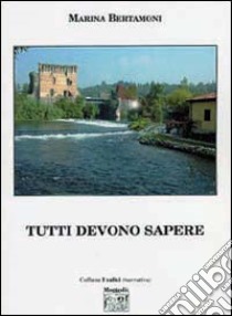 Tutti devono sapere libro di Bertamoni Marina