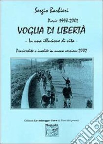 Voglia di libertà libro di Barbieri Sergio