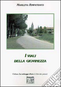 I viali della giovinezza libro di Rimpatriato Marilena