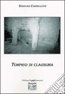 Torneo di clausura libro di Cappelletti Stefano