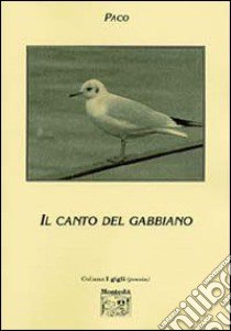 Il canto del gabbiano libro di Paco