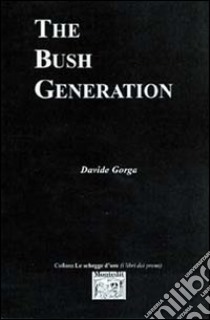 The Bush Generation libro di Gorga Davide