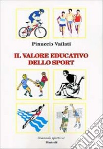 Il valore educativo dello sport libro di Vailati Pinuccio