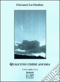 Qualcuno crede ancora libro di Lo Giudice Giovanni