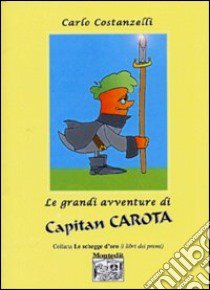 Le grandi avventure di Capitan Carota libro di Costanzelli Carlo