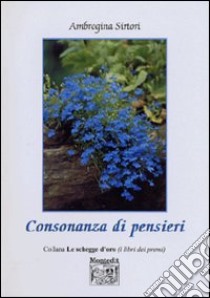 Consonanza di pensieri libro di Sirtori Ambrogina