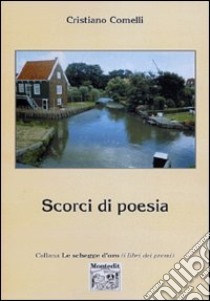 Scorci di poesia libro di Comelli Cristiano