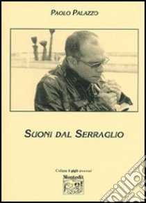 Suoni dal serraglio libro di Palazzo Paolo