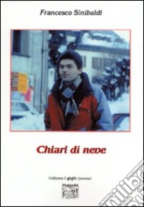 Chiari di neve libro di Sinibaldi Francesco