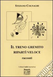 Il terno gremito ripartì veloce libro di Colnaghi Stefano