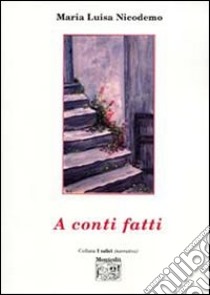 A conti fatti libro di Nicodemo M. Luisa