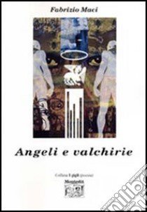 Angeli e valchirie libro di Maci Fabrizio