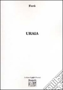 Uraia libro di Ferro Manuel