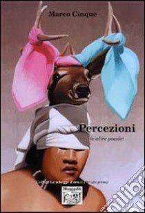 Percezioni (e altre poesie) libro di Cinque Marco