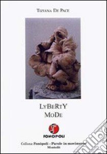 Lyberty Mode libro di De Pace Tiziana