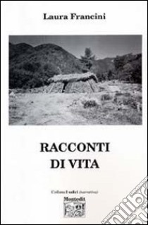 Racconti di vita libro di Francini Laura